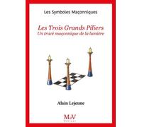 Les Trois Grands Pilliers - Un Tracé Maçonnique De La Lumière