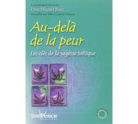 n°91 Au-delà de la peur: Les clés de la sagesse toltèque