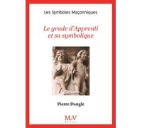 N.91 Le Grade d'Appprenti et sa symbolique - Pierre Dangle - La Maison De Vie - broché - Essai