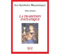 N.95 La tradition initiatique - Didier Michaud - La Maison De Vie - broché - Essai
