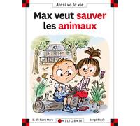 N°96 Max veut sauver les animaux - Dominique de Saint Mars - Calligram - cartonné - Document jeunesse