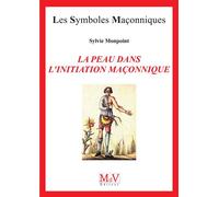 N.99 La peau dans l'initiation maçonnique - Sylvie Monpoint - La Maison De Vie - broché - Essai