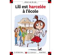 N°99 Lili est harcelée à l'école - Dominique de Saint Mars - Calligram - relié - Document jeunesse