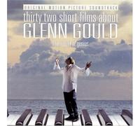 N/A - 32 Short Films About Glenn Gould: Original Motion Picture Soundtrack by N/A