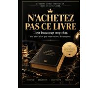N’achetez pas ce livre: Il est beaucoup trop cher. Ou alors c’est que vous en avez les moyens.