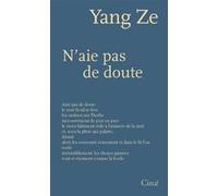 N’aie pas de doute Tanying Chou (Traduction), Yang Ze (Auteur), Mélie Chen Mélie (Traduction)