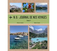 N.B.: Journal de nos voyages: Tome 1