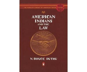 N. Bruce Duthu American Indians and the Law (Poche)