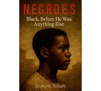N.E.G.R.O.E.S.: "Black, Before He Was Anything Else"