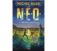 N.E.O. - tome 2 Les deux châteaux Michel Bussi (Auteur)