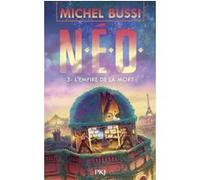 N.E.O. - Tome 3 L'Empire de la mort Michel Bussi (Auteur)