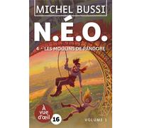 N.E.O. Tome 4 : les moulins de Pandore