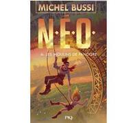 N.E.O. - Tome 4 Les moulins de Pandore Michel Bussi (Auteur)