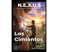 N.E.X.U.S. - Los Cimientos: Volumen 2: La Arquitectura de la Libertad