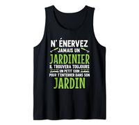 N' Enervez Jamais Un Jardinier Jardinage Cadeau Paysagiste Débardeur