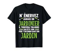 N' Enervez Jamais Un Jardinier Jardinage Cadeau Paysagiste T-Shirt