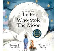 N G K The Fox Who Stole The Moon (Poche)