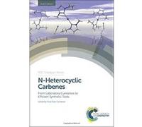 N-Heterocyclic Carbenes: From Laboratory Curiosities to Efficient Synthetic Tools (RSC Catalysis Series) - [Livre en VO] Matthew Sigman, Yonggui Robin Chi, Lutz Gade, Silvia Diez - Gonzalez, Fritz Kuh