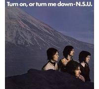 N.S.U. - TURN ON,OR TURN ME DOWN CD NEUF