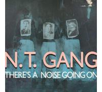 N.T. Gang - There's A Noise Going on [Import]