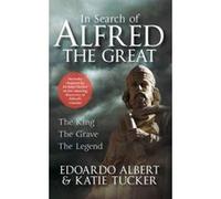 N3: In Search of Alfred the Great: The King, The Grave, The Legend - [Version Originale] Inconnu (Auteur)
