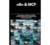 n8n & MCP: A Developer’s Guide for Building Smart Workflows and AI Agents with Context Protocols