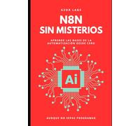 n8n Sin Misterios: La Preparación Mental y Técnica que Necesitas para Automatizar Como un Experto