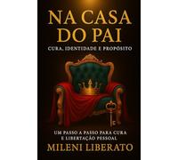 Na Casa do Pai: Cura, Identidade e Propósito