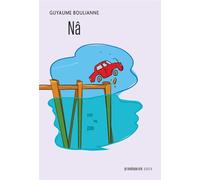 Nâ - Guyaume Boulianne - Prise De Parole - broché - Poésie
