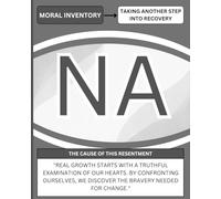 NA Inventory Taking Another Step into Recovery: A Comprehensive Journal for Completing Your Step 4 Moral Inventory