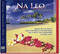 Na Leo - I Miss You My Hawaii: Virtual Vacation