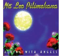 Na Leo Pilimehana - Flying With Angels