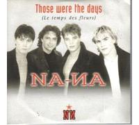 Na-Na - Those Were The Days (Le Temps des Fleurs)