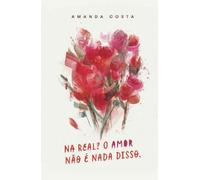 Na real? O amor não é nada disso