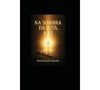 Na Sombra da Luta, a Fé