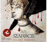 Na szafocie - Hillary Mantel (livre audio en polonais)