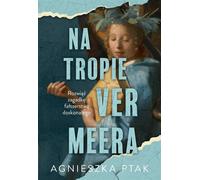 Na tropie Vermeera - Agnieszka Ptak (livre en polonais)