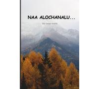 Naa Aalochanalu - Daily Thoughts & Reflections: A Mindful Journal for Daily Writing and Self-Discovery , Self-Awareness and Personal Growth.