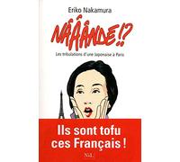 Nââândé !?: Les tribulations d'une Japonaise à Paris