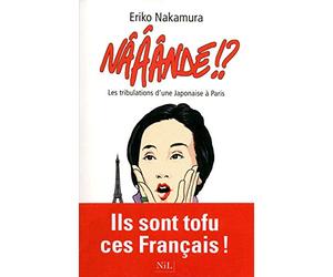 Nââândé !?: Les tribulations d'une Japonaise à Paris