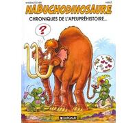 Les Tribulations apeupréhistoriques de Nabuchodinosaure - Tome 2 - Chroniques de l'apeupréhistoire..