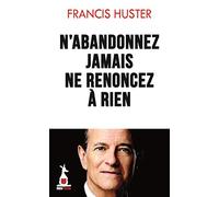 N'abandonnez jamais, ne renoncez à rien