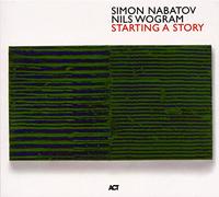 Simon Nabatov & Nils Wogram – Starting a Story – A.C.T.