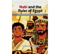 Nabi and the Ruler of Egypt: A captivating adventure in an interesting time