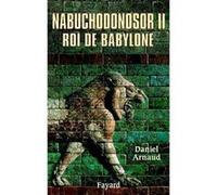 Nabuchodonosor II Daniel Arnaud (Auteur)