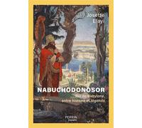Nabuchodonosor - Josette Elayi - Perrin - broché - Essai