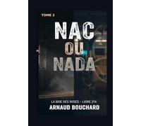 Nac ou Nada: Tome 2 : La Chimère Numérique