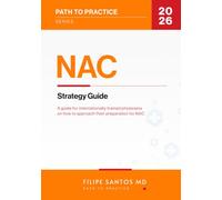 NAC: Strategy Guide: A guide for internationally trained physicians on how to approach their preparation for NAC