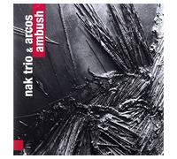 Nac Trio & Arcos - Ambush [Import]