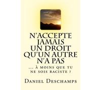 N'accepte jamais un droit qu'un autre n'a pas: ... à moins que tu ne sois raciste ?